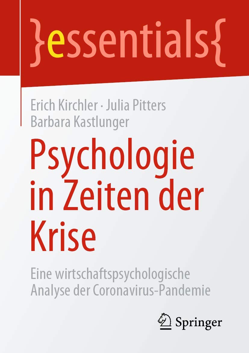 Psychologie in Zeiten der Krise: Eine wirtschaftspsychologische Analyse der Coronavirus-Pandemie (essentials) Law