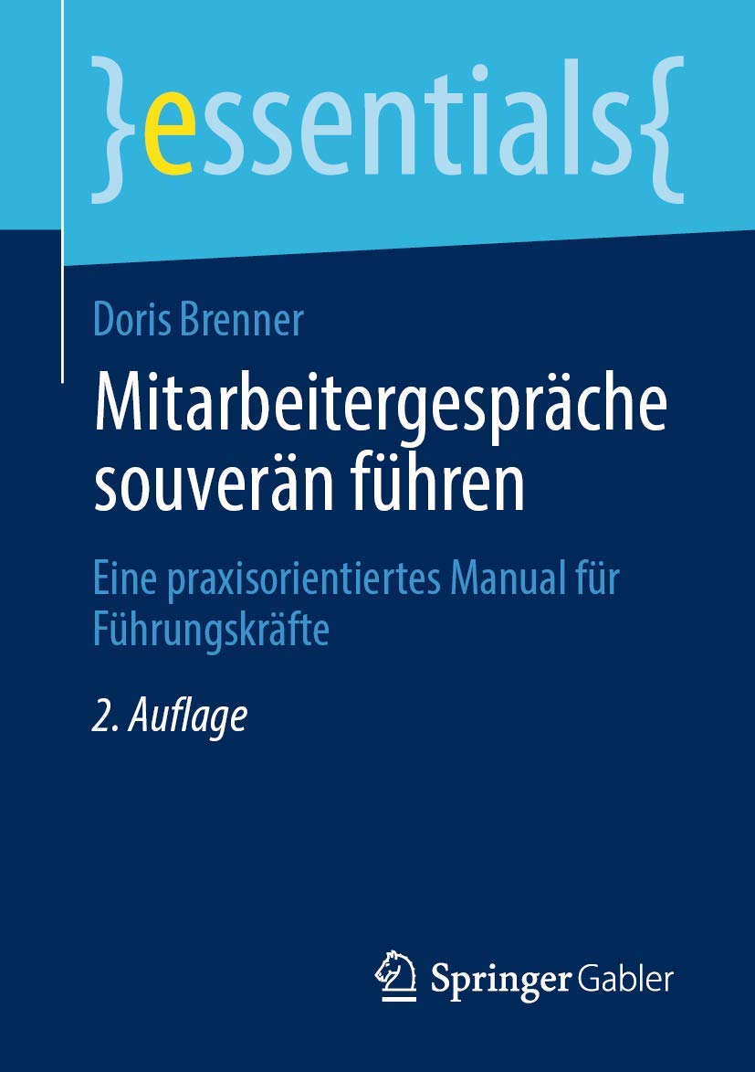 Mitarbeitergespräche souverän führen: Eine praxisorientiertes Manual für Führungskräfte (essentials) Law