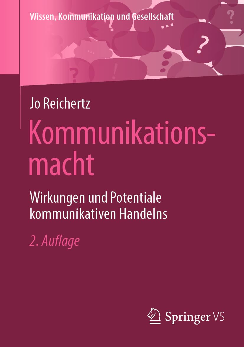 Kommunikationsmacht: Wirkungen und Potentiale kommunikativen Handelns (Wissen, Kommunikation und Gesellschaft) Law
