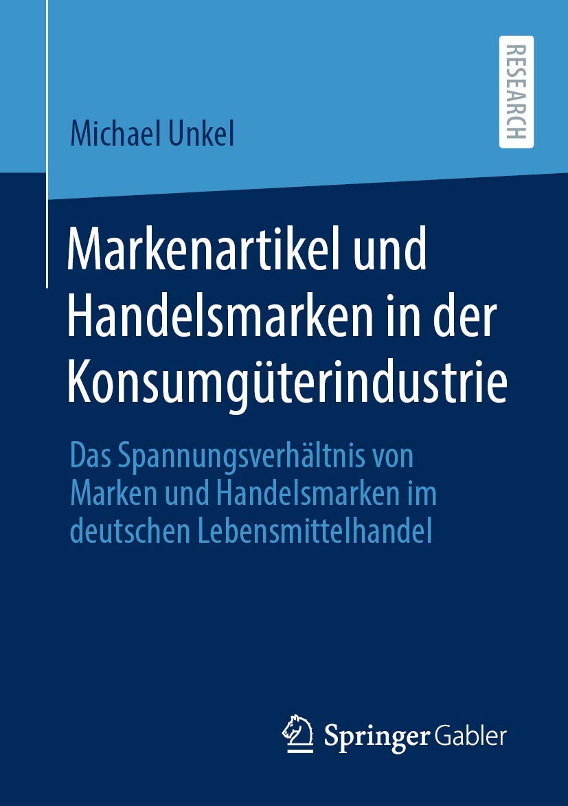 Markenartikel und Handelsmarken in der Konsumgüterindustrie: Das Spannungsverhältnis von Marken und Handelsmarken im deutschen Lebensmittelhandel Law