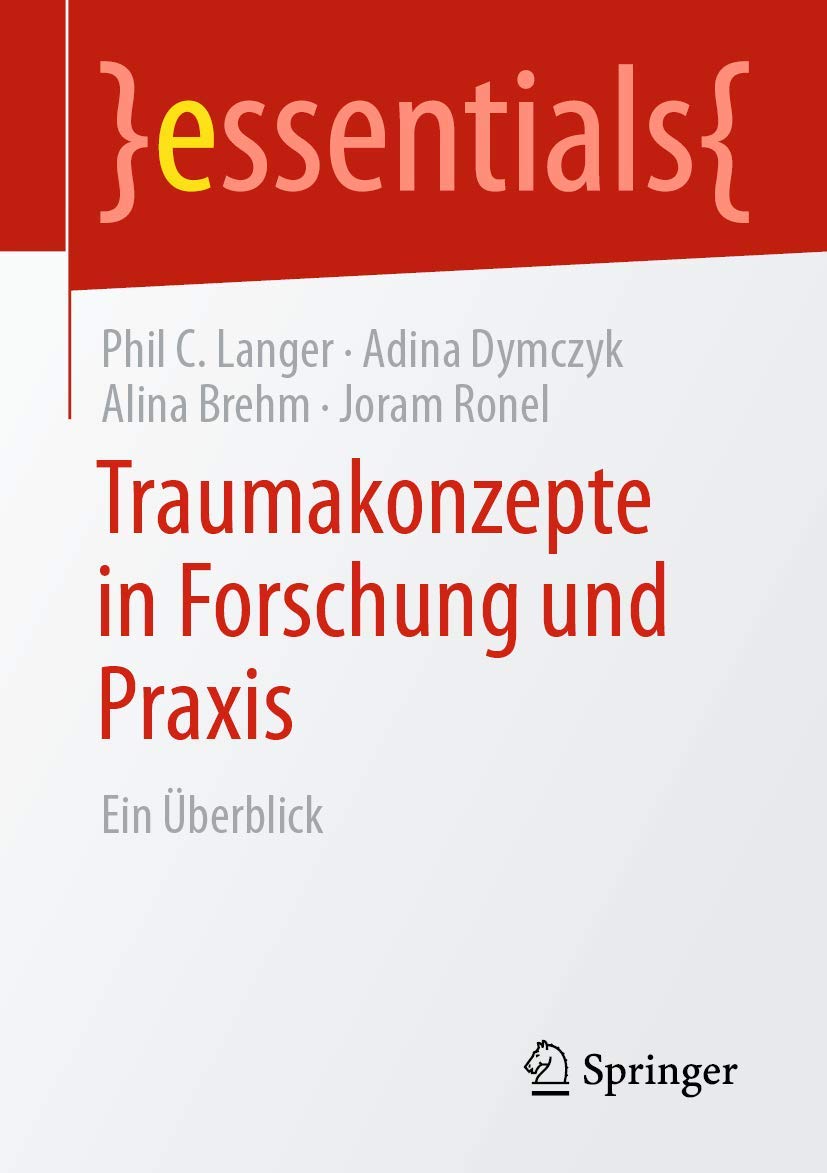 Traumakonzepte in Forschung und Praxis: Ein Überblick (essentials) Medicine