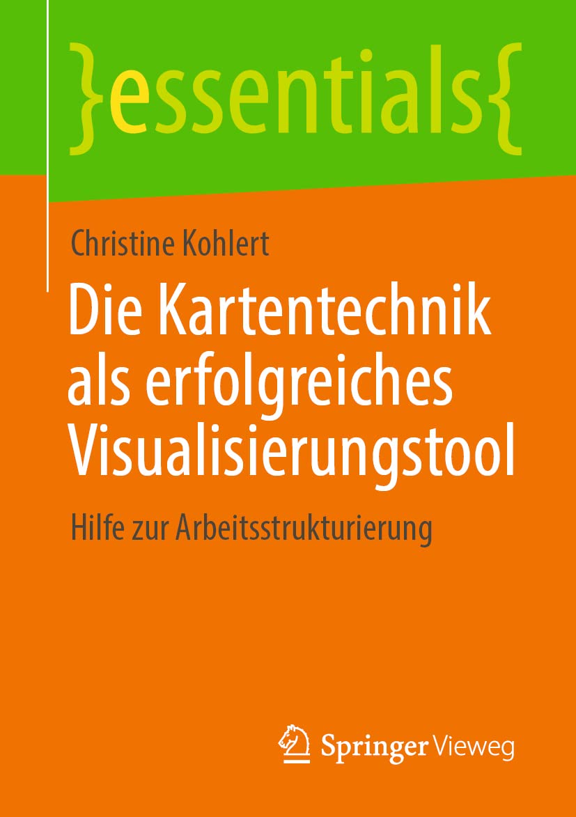 Die Kartentechnik als erfolgreiches Visualisierungstool: Hilfe zur Arbeitsstrukturierung (essentials) Law