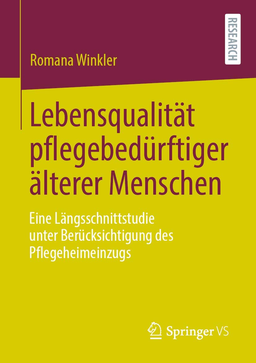 Lebensqualität pflegebedürftiger älterer Menschen: Eine Längsschnittstudie unter Berücksichtigung des Pflegeheimeinzugs book
