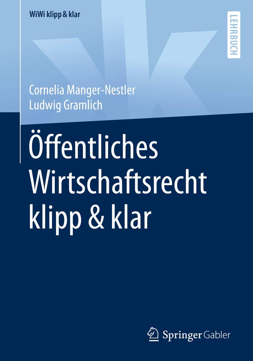 Öffentliches Wirtschaftsrecht klipp & klar (WiWi klipp & klar) Law
