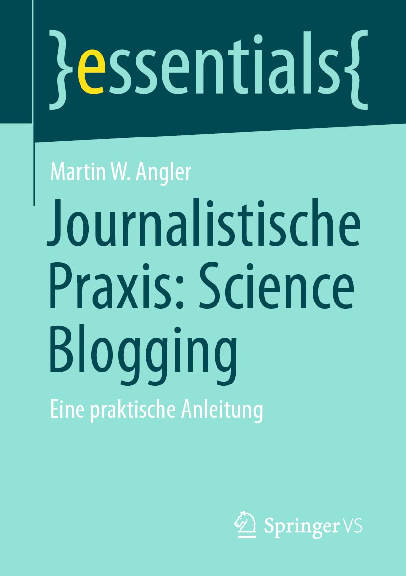 Journalistische Praxis: Science Blogging: Eine praktische Anleitung (essentials) Law