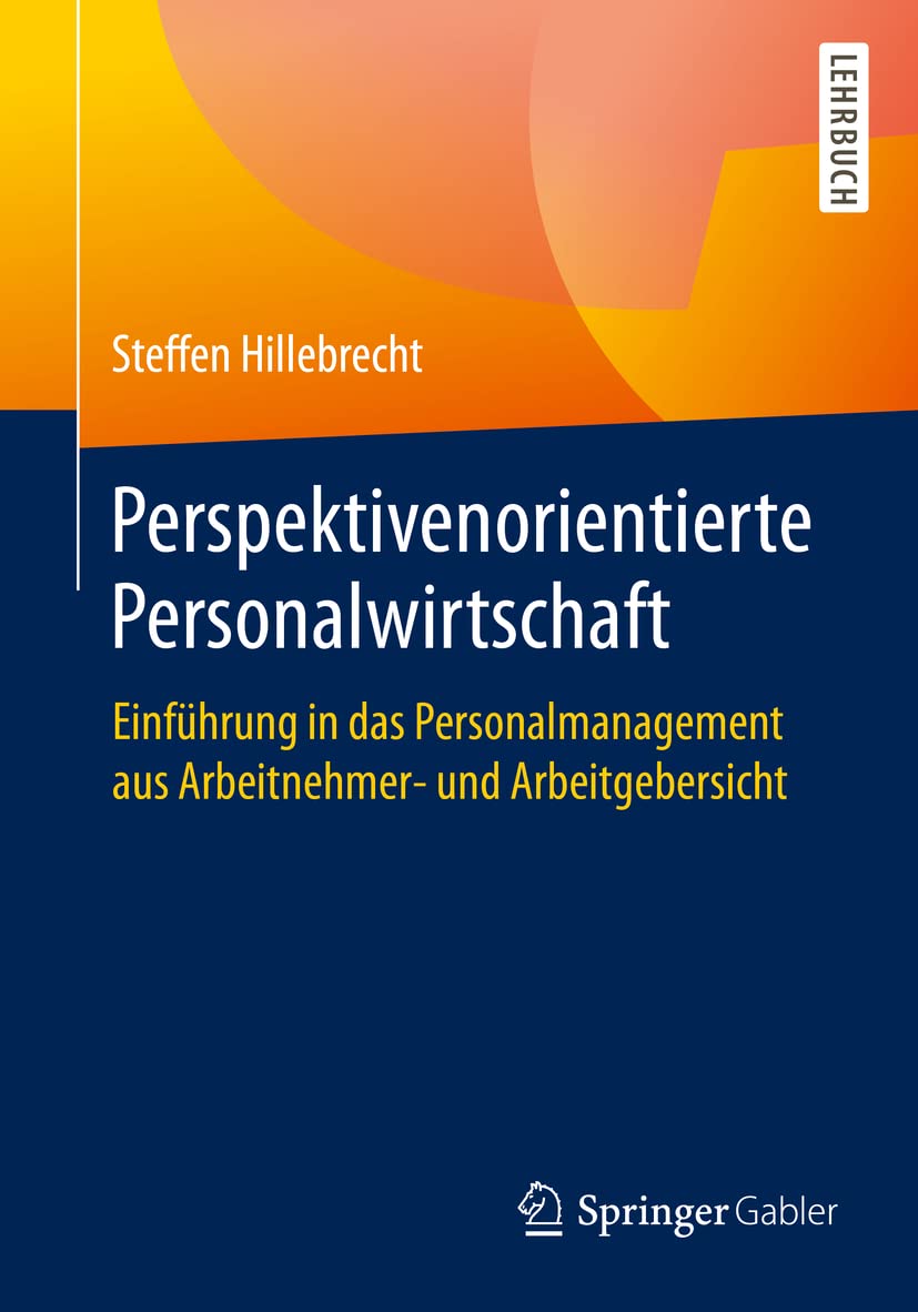 Perspektivenorientierte Personalwirtschaft: Einführung in das Personalmanagement aus Arbeitnehmer- und Arbeitgebersicht Law