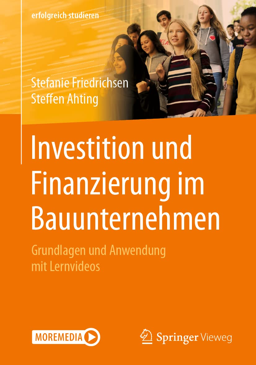 Investition und Finanzierung im Bauunternehmen: Grundlagen und Anwendung mit Lernvideos (erfolgreich studieren) Law
