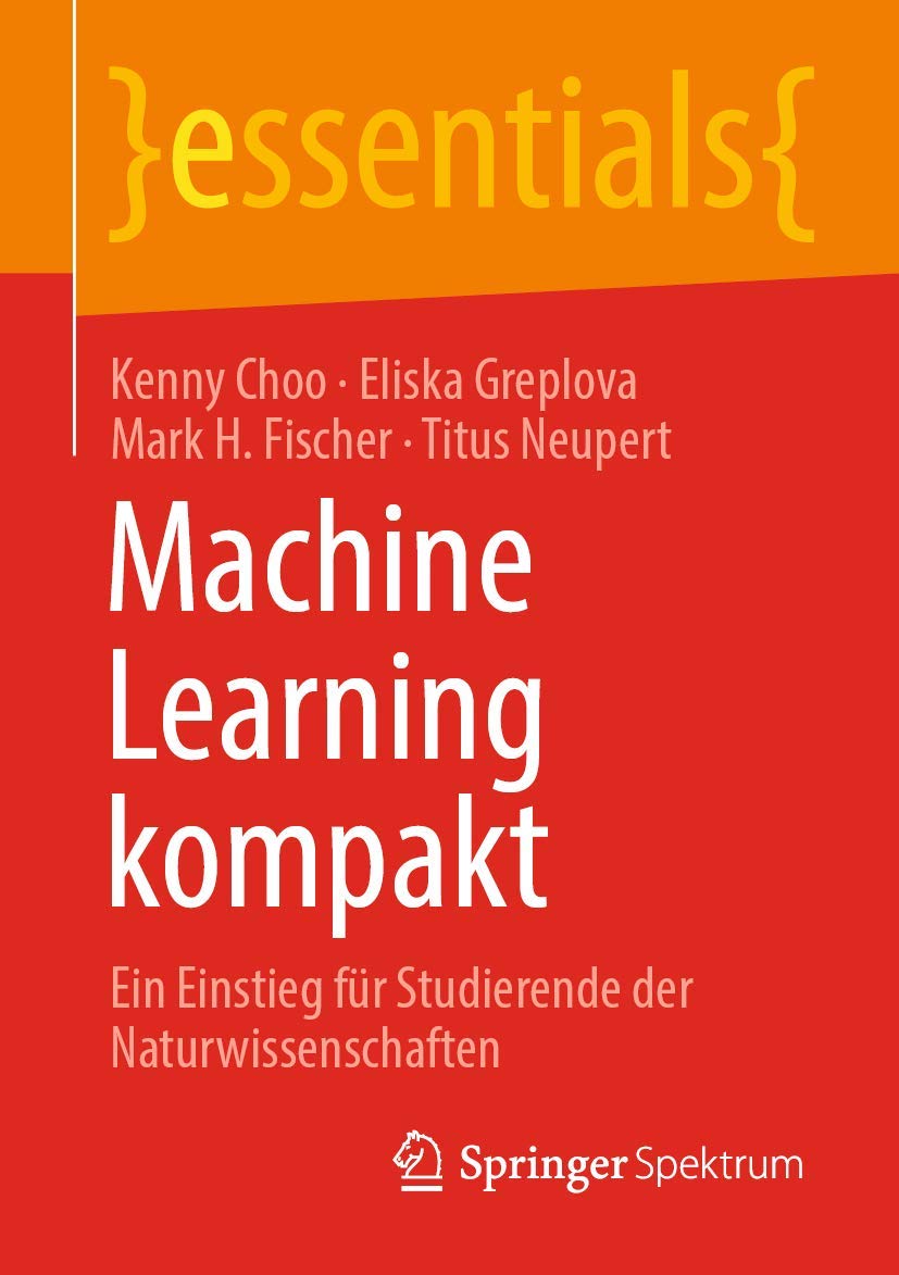 Machine Learning kompakt: Ein Einstieg für Studierende der Naturwissenschaften (essentials) Computer Science