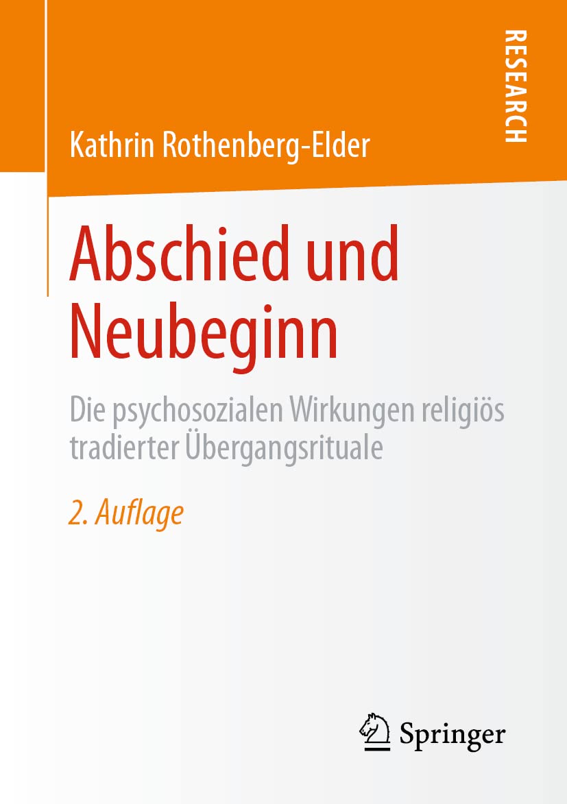 Abschied und Neubeginn: Die psychosozialen Wirkungen religiös tradierter Übergangsrituale Psychology