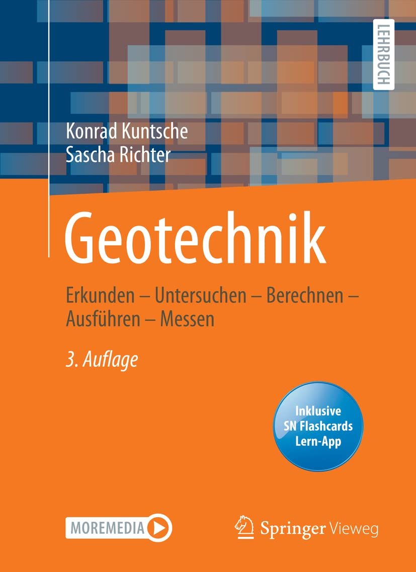 Geotechnik: Erkunden – Untersuchen – Berechnen – Ausführen – Messen Business & Technology