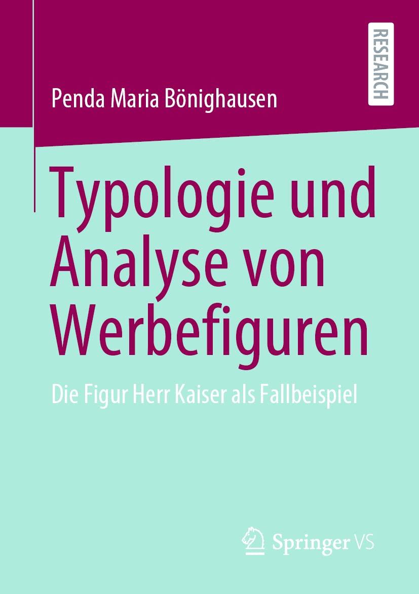 Typologie und Analyse von Werbefiguren: Die Figur Herr Kaiser als Fallbeispiel Law