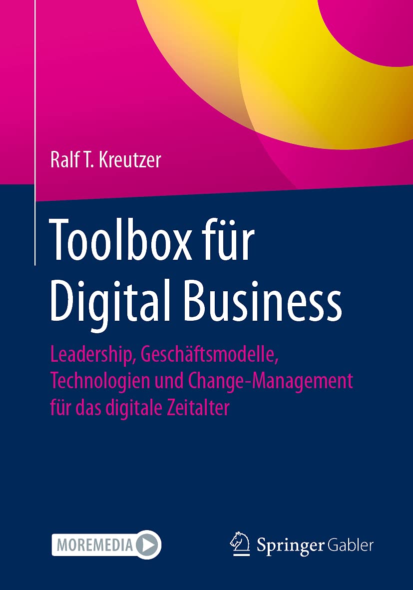 Toolbox für Digital Business: Leadership, Geschäftsmodelle, Technologien und Change-Management für das digitale Zeitalter Law