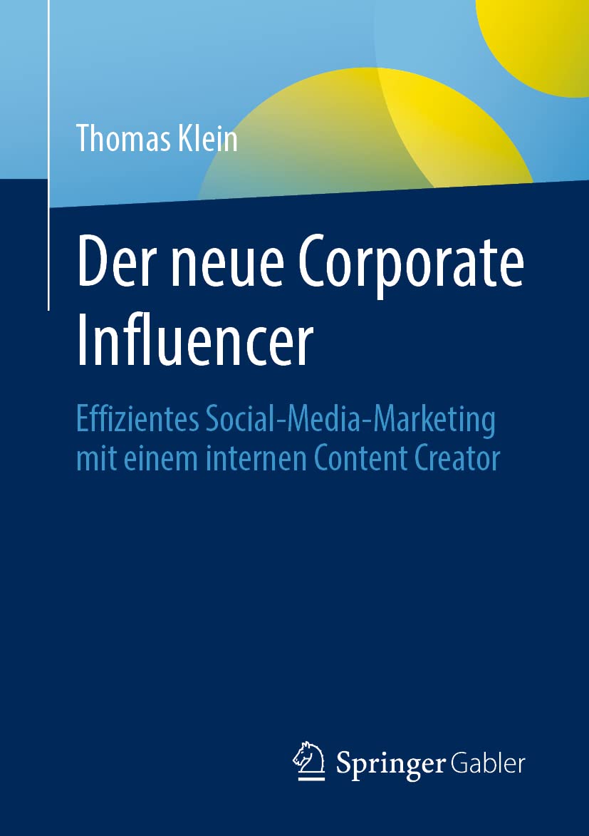 Der neue Corporate Influencer: Effizientes Social-Media-Marketing mit einem internen Content Creator Law