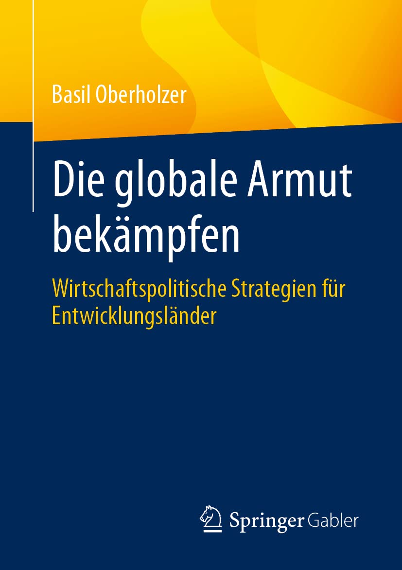 Die globale Armut bekämpfen: Wirtschaftspolitische Strategien für Entwicklungsländer Law