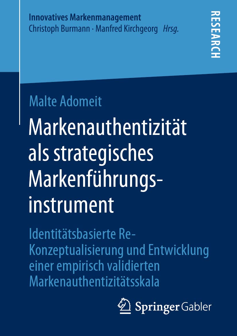 Markenauthentizität als strategisches Markenführungsinstrument: Identitätsbasierte Re-Konzeptualisierung und Entwicklung einer empirisch validierten ... (Innovatives Markenmanagement) Law