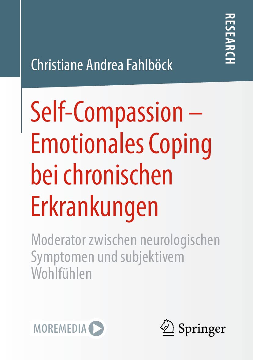 Self-Compassion – Emotionales Coping bei chronischen Erkrankungen: Moderator zwischen neurologischen Symptomen und subjektivem Wohlfühlen Psychology