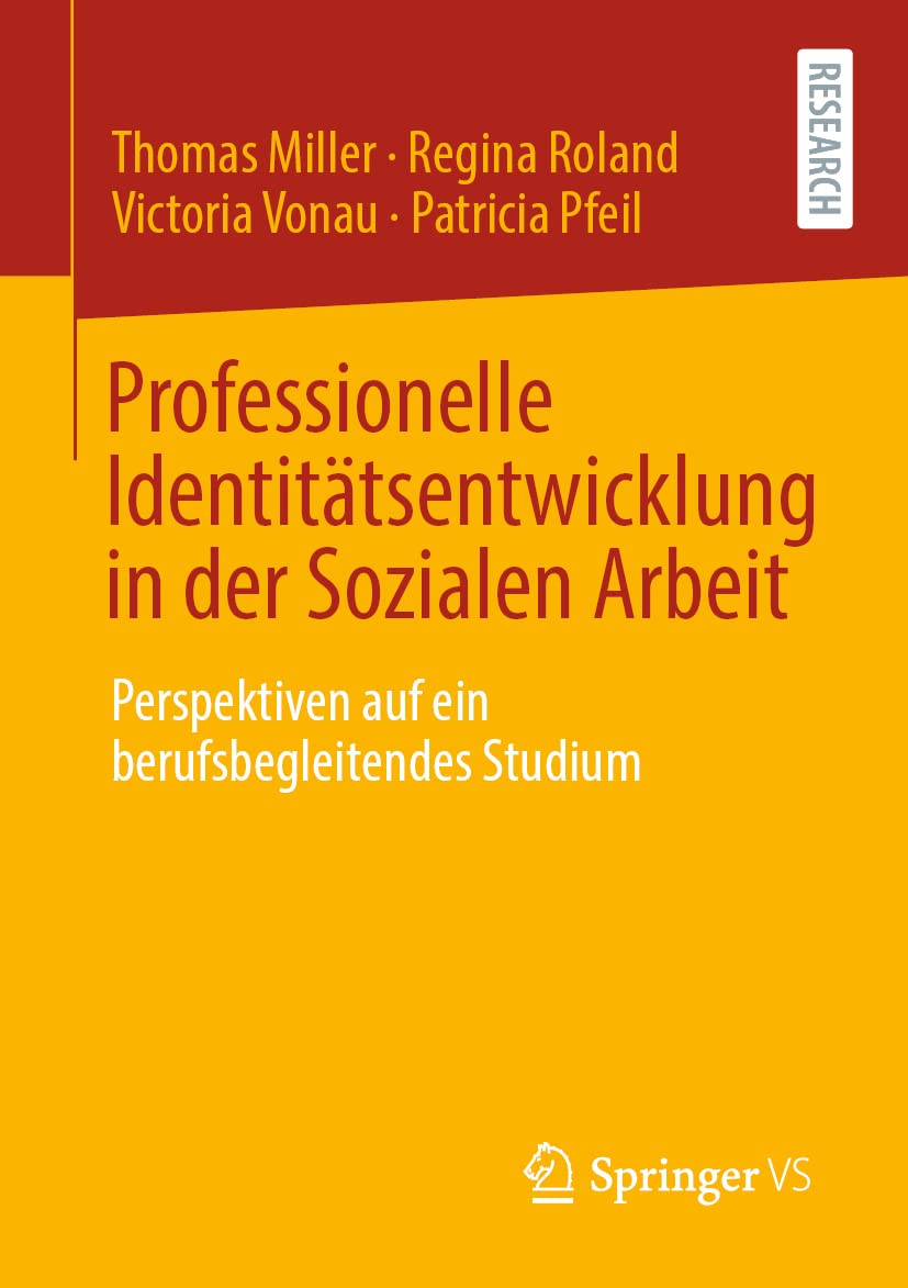Professionelle Identitätsentwicklung in der Sozialen Arbeit: Perspektiven auf ein berufsbegleitendes Studium Social Sciences