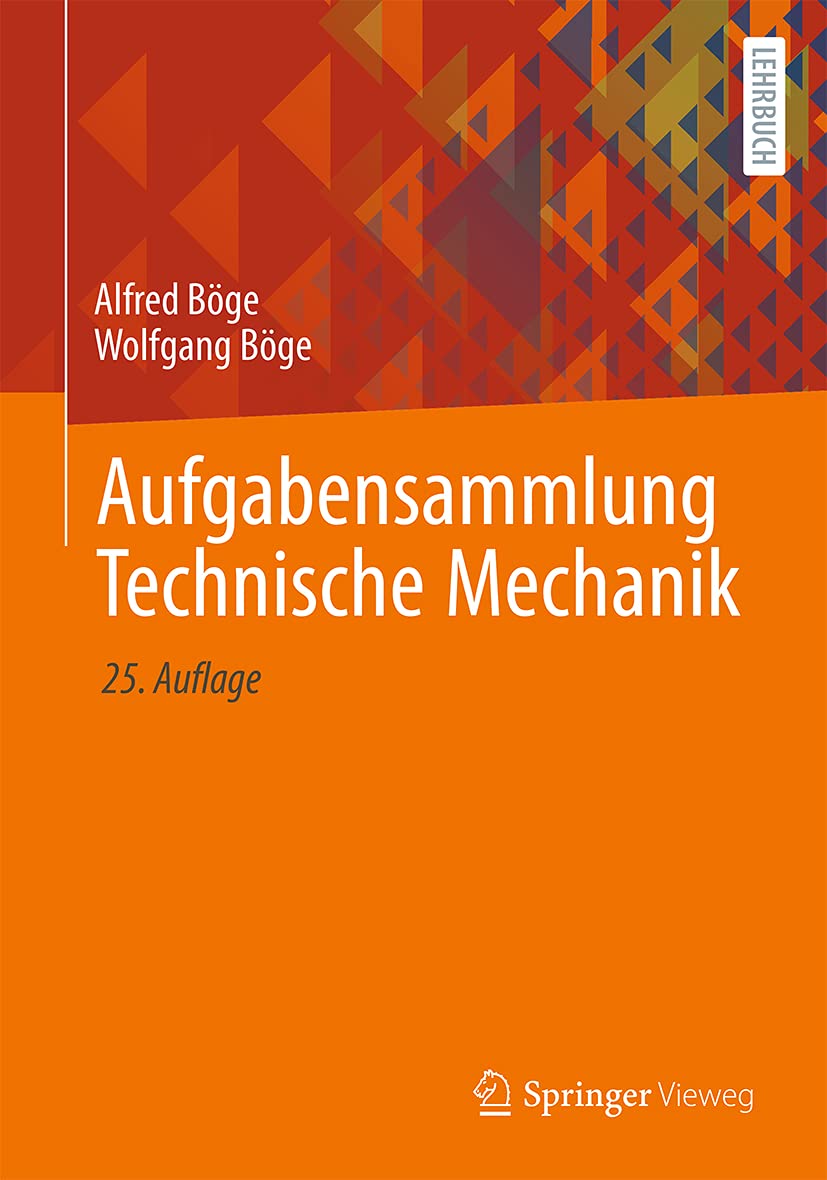 Aufgabensammlung Technische Mechanik Business & Technology