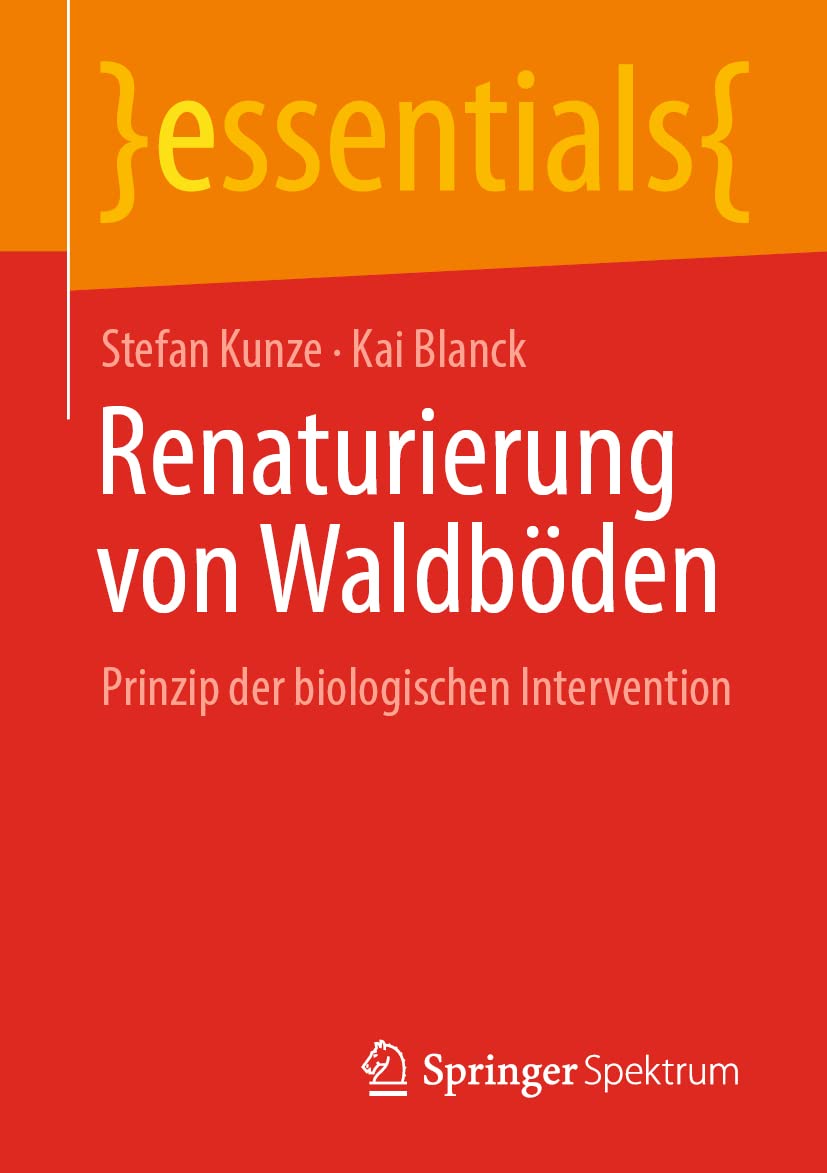 Renaturierung von Waldböden: Prinzip der biologischen Intervention (essentials) Mathematics