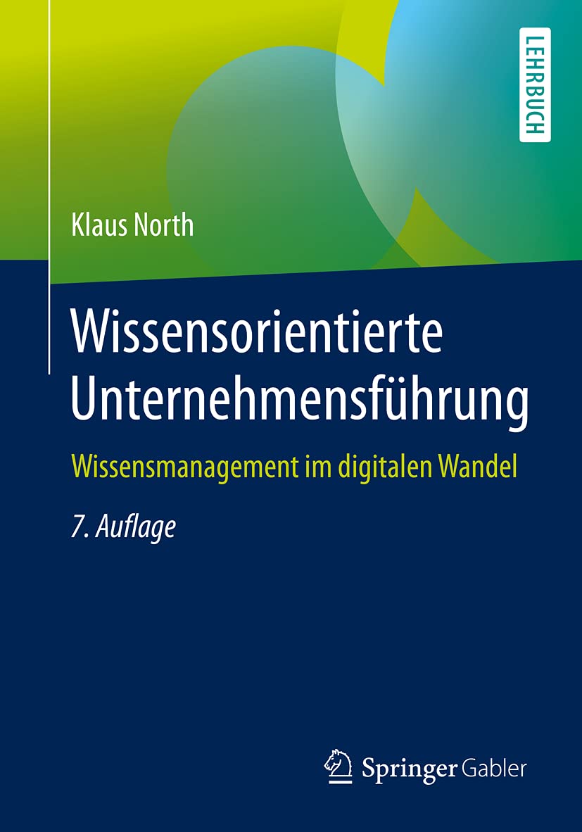 Wissensorientierte Unternehmensführung: Wissensmanagement im digitalen Wandel Law