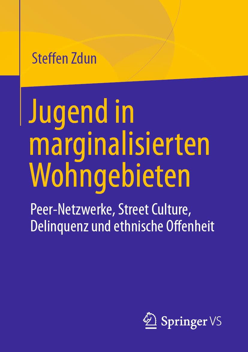 Jugend in marginalisierten Wohngebieten: Peer-Netzwerke, Street Culture, Delinquenz und ethnische Offenheit Law