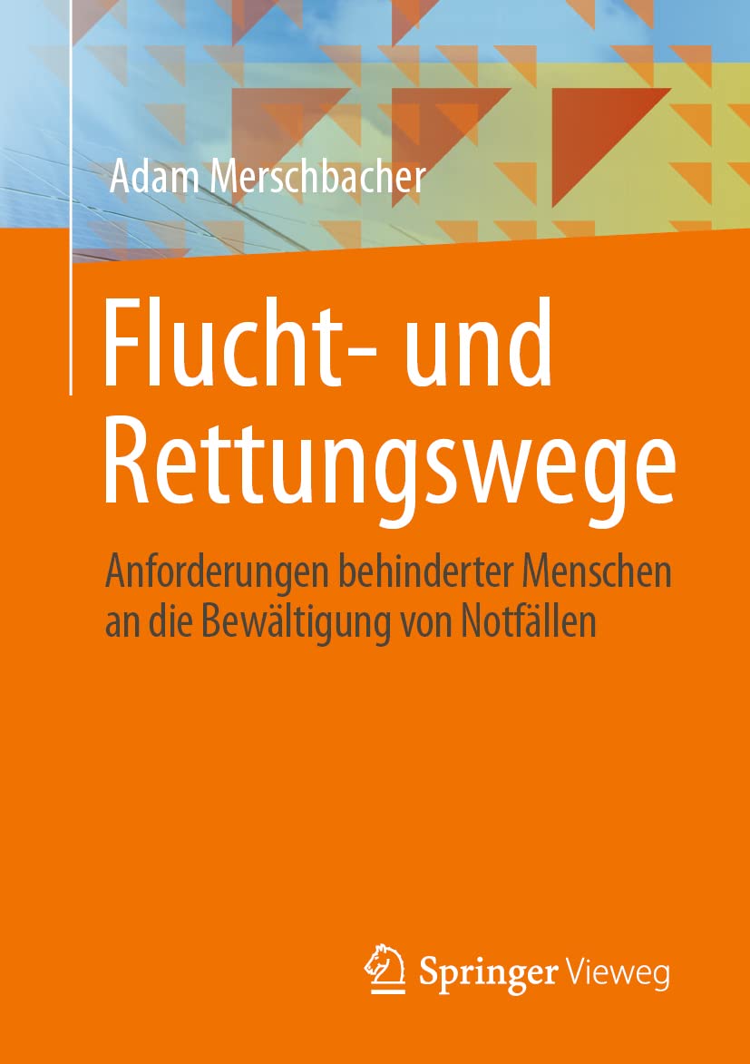 Flucht- und Rettungswege: Anforderungen behinderter Menschen an die Bewältigung von Notfällen Business, Finance & Career