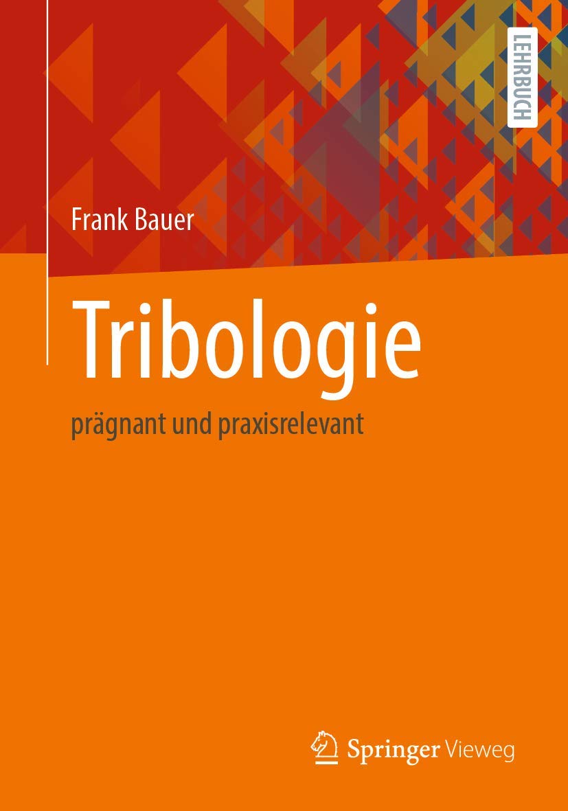 Tribologie: prägnant und praxisrelevant Business & Technology