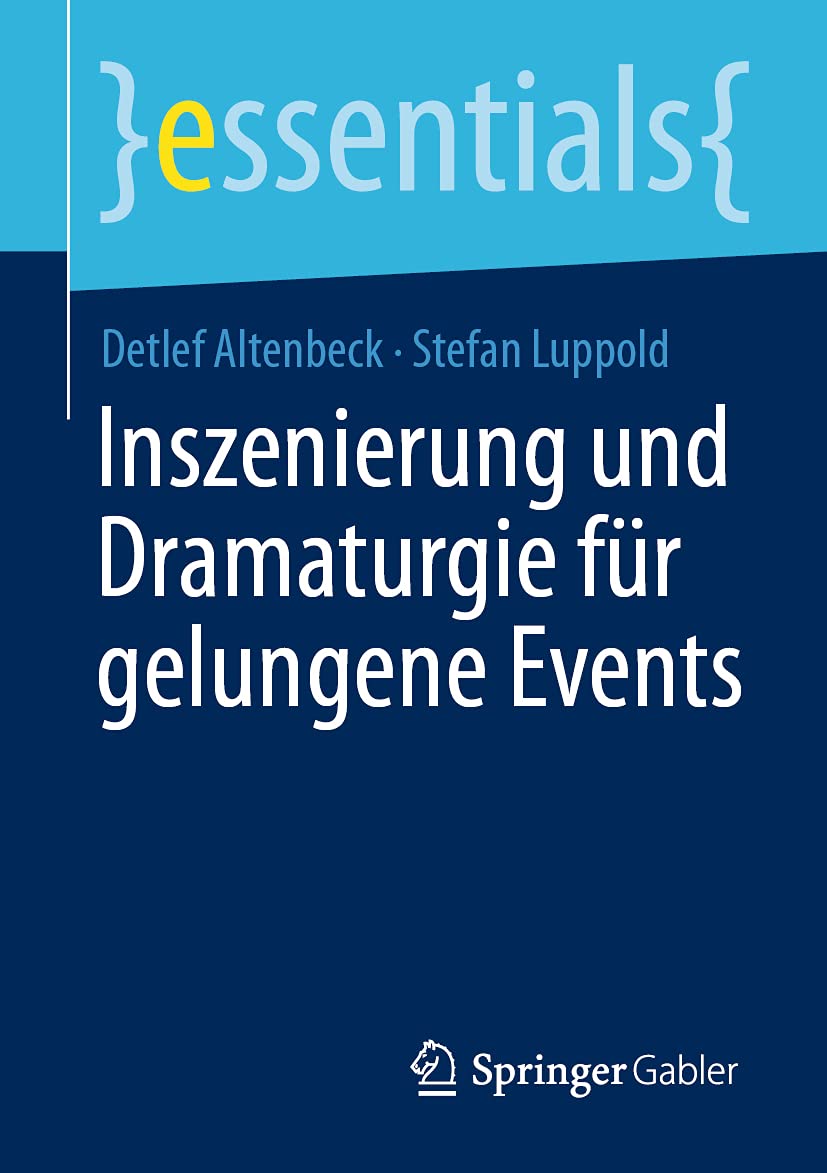 Inszenierung und Dramaturgie für gelungene Events (essentials) Law