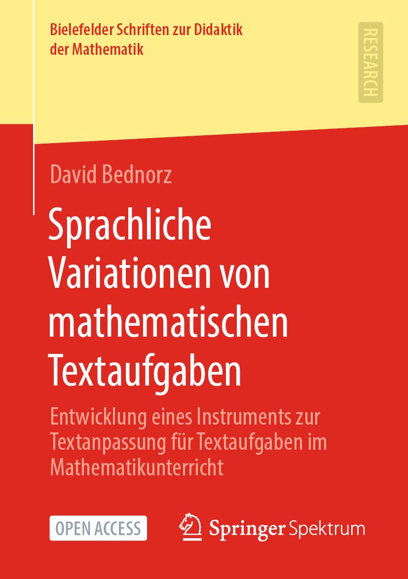 Sprachliche Variationen von mathematischen Textaufgaben: Entwicklung eines Instruments zur Textanpassung für Textaufgaben im Mathematikunterricht ... zur Didaktik der Mathematik, Band 5) Mathematics