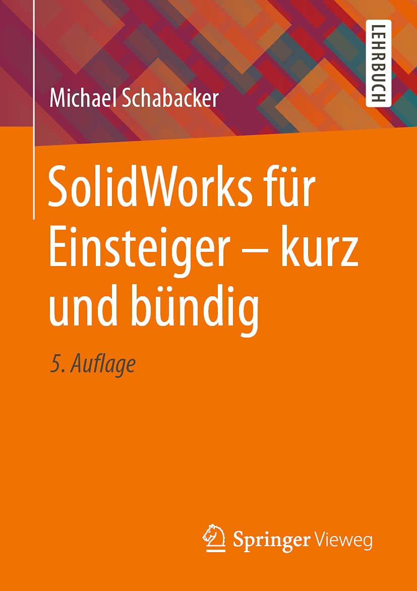 SolidWorks für Einsteiger - kurz und bündig book