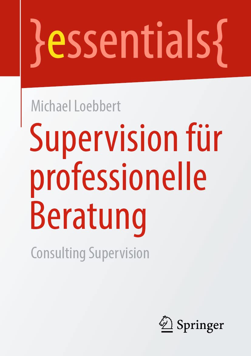 Supervision für professionelle Beratung: Consulting Supervision (essentials) Medicine