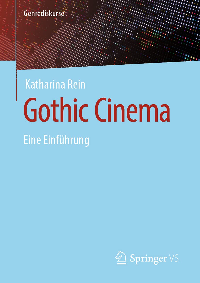 Gothic Cinema: Eine Einführung (Genrediskurse) Film, Art & Culture
