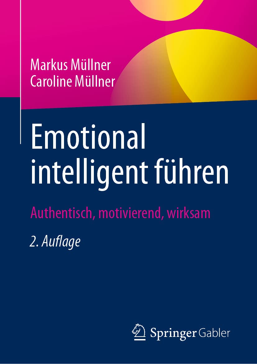 Emotional intelligent führen: Authentisch, motivierend, wirksam Law