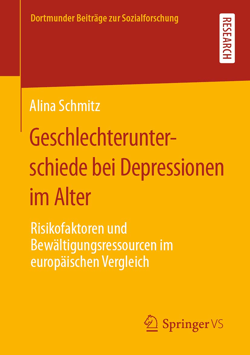 Geschlechterunterschiede bei Depressionen im Alter: Risikofaktoren und Bewältigungsressourcen im europäischen Vergleich (Dortmunder Beiträge zur Sozialforschung) Law