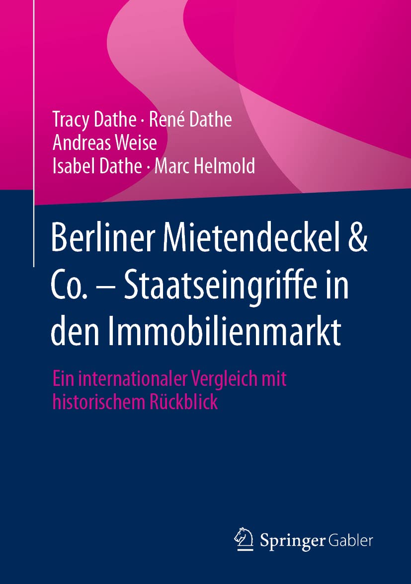 Berliner Mietendeckel & Co. - Staatseingriffe in den Immobilienmarkt: Ein internationaler Vergleich mit historischem Rückblick Law