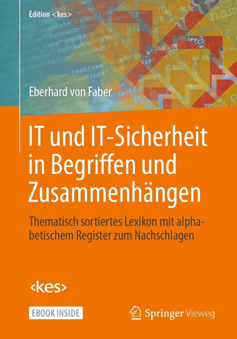 IT und IT-Sicherheit in Begriffen und Zusammenhängen: Thematisch sortiertes Lexikon mit alphabetischem Register zum Nachschlagen (Edition ) Law