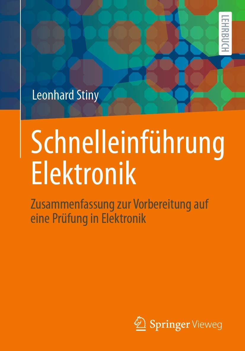 Schnelleinführung Elektronik: Zusammenfassung zur Vorbereitung auf eine Prüfung in Elektronik Computer Science