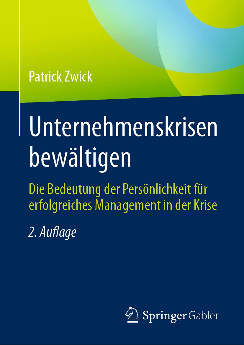 Unternehmenskrisen bewältigen: Die Bedeutung der Persönlichkeit für erfolgreiches Management in der Krise Law