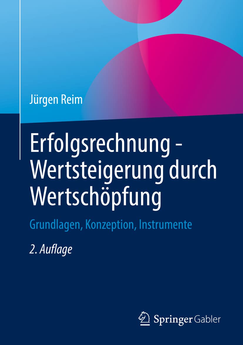 Erfolgsrechnung - Wertsteigerung durch Wertschöpfung: Grundlagen, Konzeption, Instrumente Law