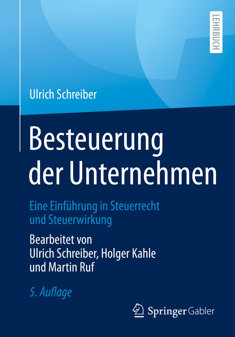 Besteuerung der Unternehmen: Eine Einführung in Steuerrecht und Steuerwirkung Law