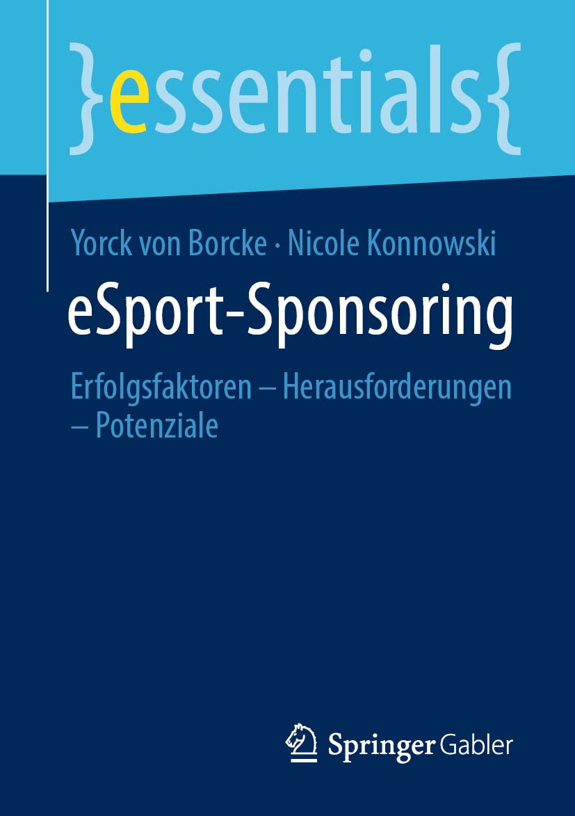eSport-Sponsoring: Erfolgsfaktoren – Herausforderungen – Potenziale (essentials) Law