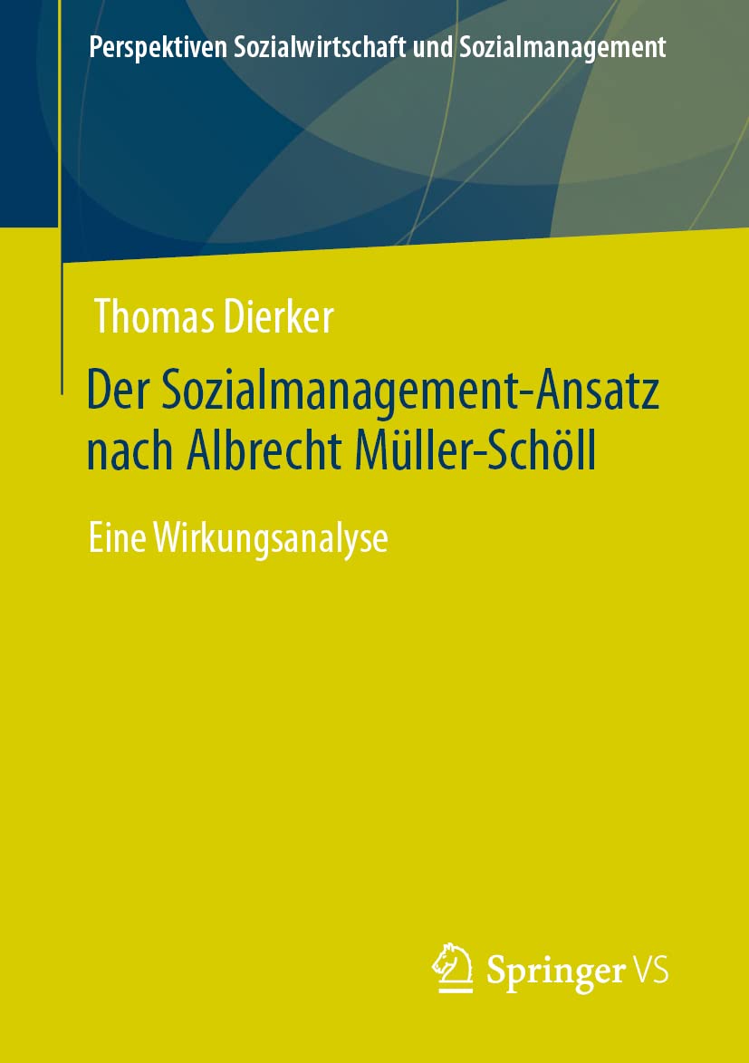 Der Sozialmanagement-Ansatz nach Albrecht Müller-Schöll: Eine Wirkungsanalyse (Perspektiven Sozialwirtschaft und Sozialmanagement) Law