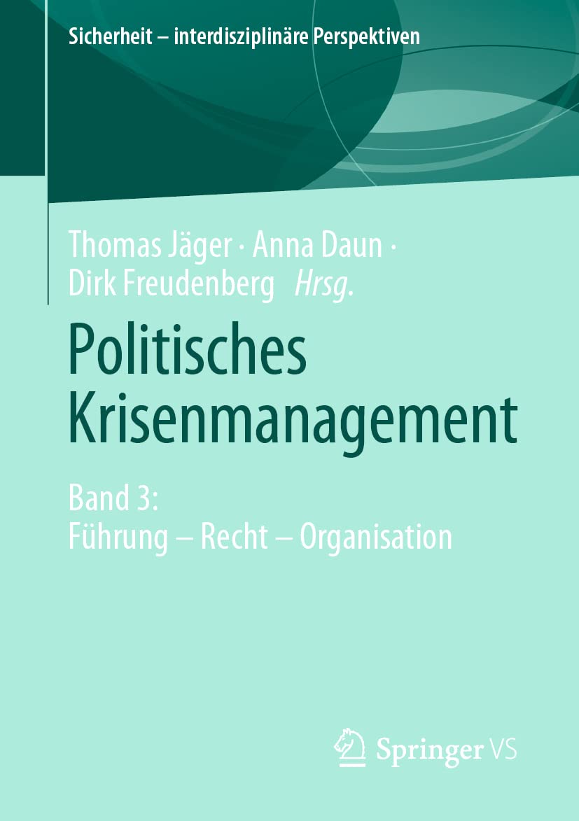 Politisches Krisenmanagement: Band 3: Führung – Recht – Organisation (Sicherheit – interdisziplinäre Perspektiven) Law