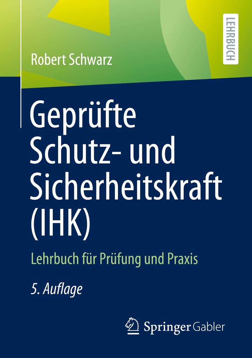 Geprüfte Schutz- und Sicherheitskraft (IHK): Lehrbuch für Prüfung und Praxis Law