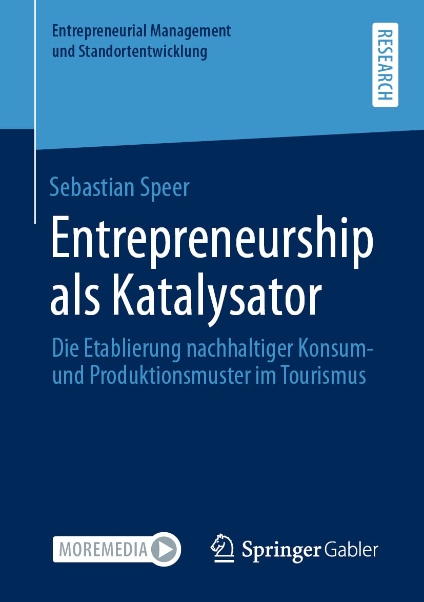 Entrepreneurship als Katalysator: Die Etablierung nachhaltiger Konsum- und Produktionsmuster im Tourismus (Entrepreneurial Management und Standortentwicklung) Law
