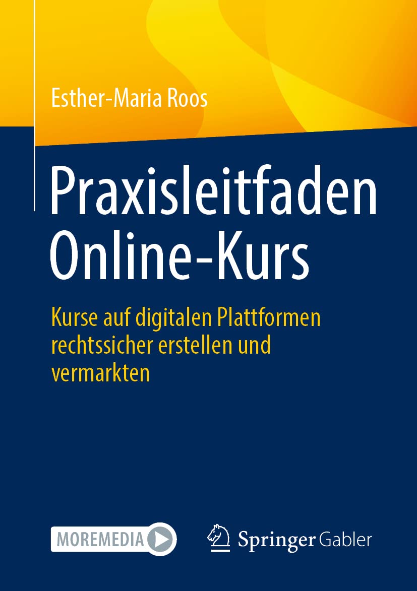 Praxisleitfaden Online-Kurs: Kurse auf digitalen Plattformen rechtssicher erstellen und vermarkten Law