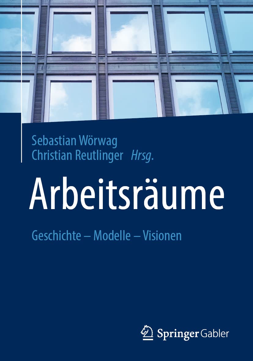 Arbeitsräume: Geschichte – Modelle – Visionen Law
