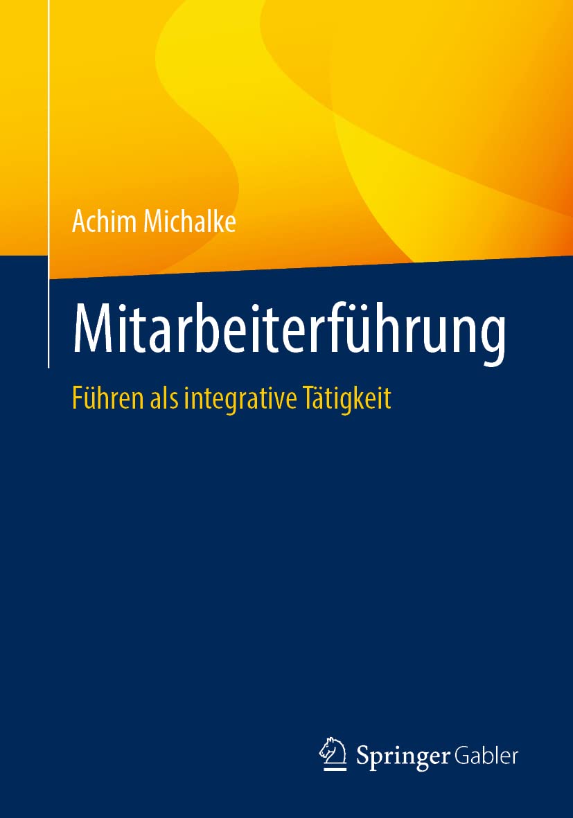 Mitarbeiterführung: Führen als integrative Tätigkeit Law