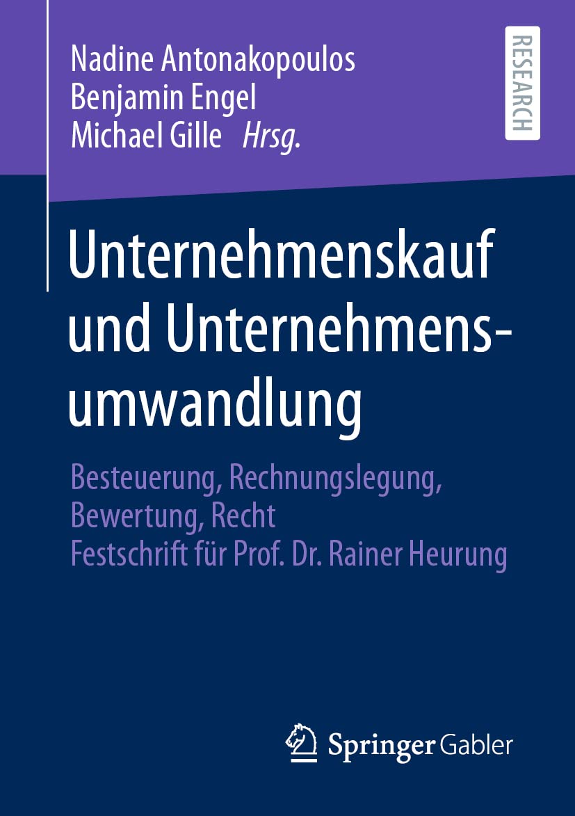 Unternehmenskauf und Unternehmensumwandlung: Besteuerung, Rechnungslegung, Bewertung, Recht - Festschrift für Prof. Dr. Rainer Heurung Law