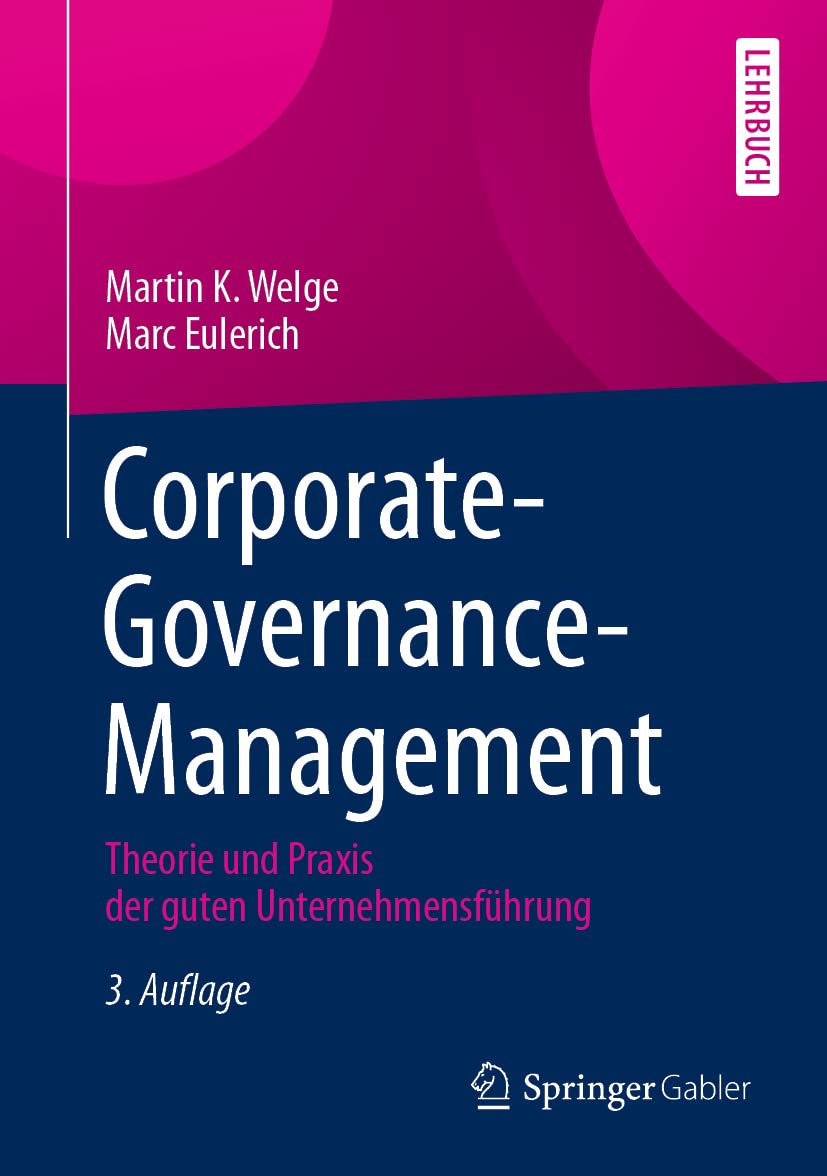 Corporate-Governance-Management: Theorie und Praxis der guten Unternehmensführung Law